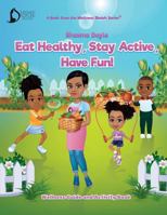 Eat Healthy, Stay Active, Have Fun!: Wellness Guide and Activity Workbook 0692097503 Book Cover