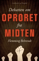 Debatten om Oprøret fra midten 872657019X Book Cover