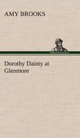 Dorothy Dainty at Glenmore 1516839722 Book Cover