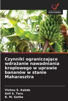 Czynniki ograniczajace wdrazanie nawadniania kroplowego w uprawie bananów w stanie Maharasztra (Polish Edition) 6209984568 Book Cover