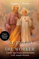 ST. Joseph the Worker: A nine day prayer and Mandate of St. Joseph Novena B0C2SG4NZY Book Cover