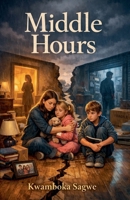 Middle Hours B0GGRDFMQR Book Cover