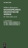 König Heinrich VI. (2. Teil). König Heinrich VI. (3. Teil). König Richard III 3111043185 Book Cover