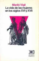 La vida de las mujeres en los diglos XVI y XVII 8432305847 Book Cover