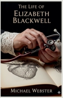 The Life of Elizabeth Blackwell B0FY5P9P36 Book Cover