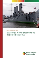 Estrat�gia Naval Brasileira no In�cio do S�culo XX 384172289X Book Cover