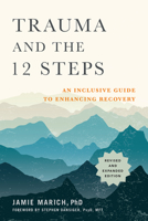 Trauma and the Twelve Steps 1623174686 Book Cover