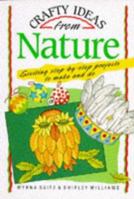 Crafty Ideas from Nature 1850153892 Book Cover