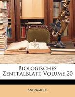 Biologisches Zentralblatt, Volume 20 1174551739 Book Cover