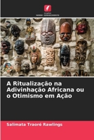 A Ritualização na Adivinhação Africana ou o Otimismo em Ação (Portuguese Edition) 6630333276 Book Cover