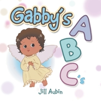 Gabby's a B C 's 1796054526 Book Cover