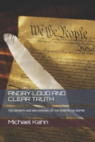 ANGRY LOUD AND CLEAR TRUTH: THE GROWTH AND MECHANISMS OF THE ROMERICAN EMPIRE B088JCHYL1 Book Cover