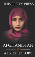 Afghanistan Book: A Brief History of Afghanistan: From the Stone Age to the Silk Road to Today B09DMQZMMP Book Cover