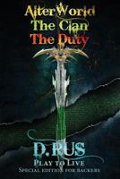 Alterworld, the Clan, the Duty 1539694461 Book Cover