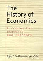 The History of Economics: A Course for Students and Teachers 1911116703 Book Cover