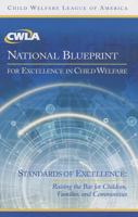 The Cwla National Blueprint for Excellence in Child Welfare 1587601524 Book Cover