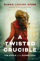 A Twisted Crucible: The Riddle of the Ruined Soul (Broken Reflections) B0H7T1QGZP Book Cover