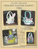 Crochet Easter Basket Trio by Crochet Memories 109235364X Book Cover