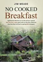 No Cooked Breakfast: Lighthearted Reflections on My Life and How I Opened Bear Mountain Lodge, Guest Notes on Why They Visited and What They Liked, and Tips for Aspiring B&b Innkeepers 1733703918 Book Cover