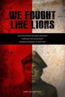 We Fought Like Lions 1515181596 Book Cover