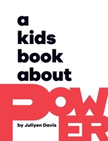 A Kids Book About Power B0CQTV67M7 Book Cover