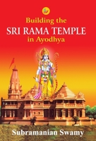 Building the Sri Rama temple in Ayodhya 8124119058 Book Cover