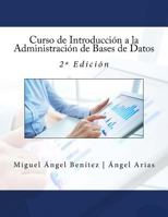 Curso de Introducci�n a la Administraci�n de Bases de Datos: 2a Edici�n 154296489X Book Cover