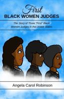 First Black Women Judges: The Story of Three Black Women Judges in the United States 0578481014 Book Cover