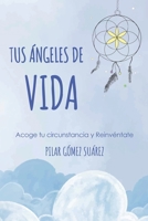 Tus ángeles de vida: Vivir la enfermedad desde otra visión (Tus tesoros de luz) 1721068511 Book Cover