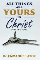 All things are yours in Christ - Only Believe - B0H2XJ637J Book Cover