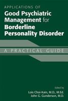 Applications of Good Psychiatric Management for Borderline Personality Disorder: A Practical Guide 1615372253 Book Cover