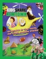 Kids Share Newtown: Adventures in Time Travel And Other Amazing Stories! 1493796135 Book Cover