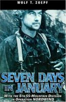 Seven Days in January: With the 6th SS-Mountain Division in Operation NORDWIND 0966638964 Book Cover
