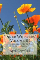 Inner Whispers: Messages From A Spirit Guide: Volume III: 3 0982326947 Book Cover