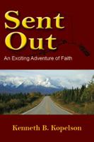 Sent Out: How My Journey as "God's Errand Boy" Totally Changed My Life 1957342048 Book Cover
