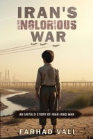 Iran's Inglorious War: An Untold Story 106963560X Book Cover