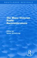 The major Victorian poets: Reconsiderations 0415670500 Book Cover