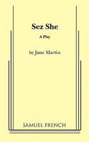 Sez She Jane Martin (A Play) 0573633436 Book Cover