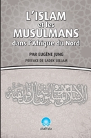 L’ISLAM et les MUSULMANS dans l’Afrique du Nord 996171220X Book Cover