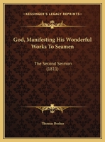 God, Manifesting His Wonderful Works To Seamen: The Second Sermon 1169559379 Book Cover