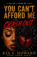 You Can't Afford Me: The Crash Out B0GZ7VG7HR Book Cover