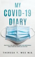 My COVID-19 Diary: Practical tips and Scriptures for Improbable times from an American Doctor 1968519947 Book Cover