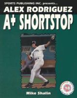 Alex Rodriguez: A-Plus Shortstop (Baseball Superstar) 1582611041 Book Cover