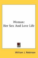 Woman: Her sex and love life 1512276847 Book Cover