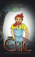 Eric: An Elf with a Big Charisma 1491886838 Book Cover