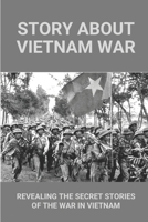 Story About Vietnam War: Revealing The Secret Stories Of The War In Vietnam: Discover Extraordinary Soldier’S Life Of Reaper 6 B096HWZ9PP Book Cover