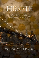 Hiraeth: Does love remember when your mind can´t? a second chance summer romance, forced proximity & reverse grumpy sunshine 3000876626 Book Cover