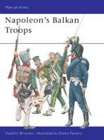 Napoleon's Balkan Troops (Men-at-Arms) 184176700X Book Cover