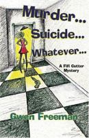 Murder... Suicide... Whatever... 0977627616 Book Cover