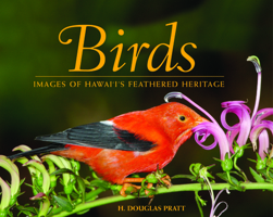 Birds: Images of Hawaii's Feathered Heritage 1566477956 Book Cover